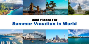 Best Places For Summer Vacation in the World