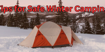 Tips for Safe Winter Camping: A Complete Guide by Toliday Trip