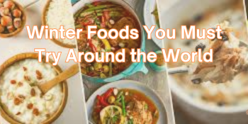 Winter Foods You Must Try Around the World