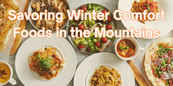 Savoring Winter Comfort Foods in the Mountains