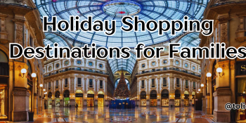 Holiday Shopping Destinations for Families