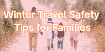 Winter Travel Safety Tips for Families